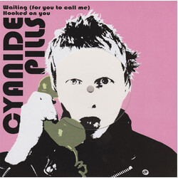 Cyanide Pills Waiting (For You To Call Me) / Hooked On You USED VINYL LIMITED EDITION 7INCH 45 RPM SINGLE