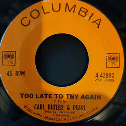 Carl & Pearl Butler Too Late To Try Again / My Tears Don't Show USED VINYL 7INCH 45 RPM SINGLE
