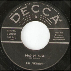 Bill Anderson (2) Dead Or Alive USED VINYL 7INCH 45 RPM SINGLE