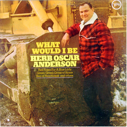 Herb Oscar Anderson What Would I Be Vinyl LP USED