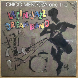 Chico Mendoza / The Latin-Jazz Dream Band Chico Mendoza And The Latin-Jazz Dream Band Vinyl LP USED