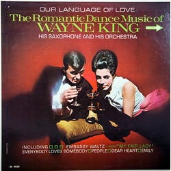 Wayne King And His Orchestra Our Language Of Love: The Romantic Dance Music Of Wayne King, His Saxophone And His Orchestra Vinyl LP USED