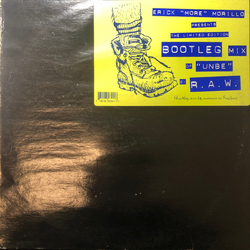 Erick Morillo / R.A.W. Unbe (Bootleg Mix) Vinyl 12" USED