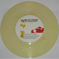 Weezer We Are All On Drugs Vinyl 7" USED