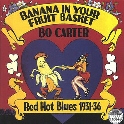 Bo Carter Banana In Your Fruit Basket (Red Hot Blues 1931-36) Vinyl LP USED