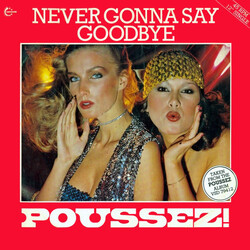 Poussez! Never Gonna Say Goodbye USED VINYL 12INCH 45 RPM SINGLE