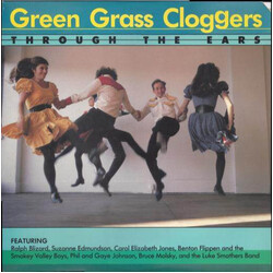 Green Grass Cloggers Through The Ears Vinyl LP USED