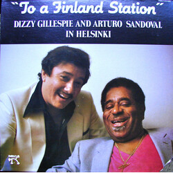 Dizzy Gillespie / Arturo Sandoval To A Finland Station Vinyl LP USED