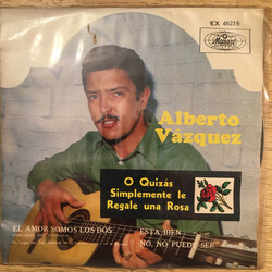 Alberto Vázquez O Quizas Simplemente Le Regala Una Rosa USED VINYL 7INCH EP