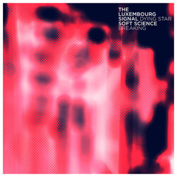 The Luxembourg Signal / Soft Science Dying Star (Cirrus) / Breaking Vinyl 7" USED