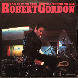 Robert Gordon (2) Too Fast To Live, Too Young To Die Vinyl LP USED