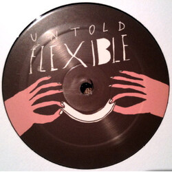 Untold Flexible USED VINYL 12INCH 45 RPM SINGLE SIDED LIMITED EDITION