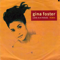 Gina Foster Love Is A House (Remix) Vinyl 7" USED