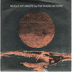 The Radio Actors Nuclear Waste VINYL 7" USED