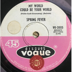 Spring Fever (2) My World Could Be Your World USED VINYL 7INCH SINGLE 45 RPM