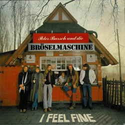 Peter Bursch / Bröselmaschine I Feel Fine Vinyl LP USED