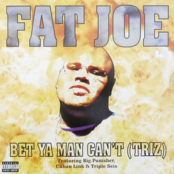 Fat Joe Bet Ya Man Can't (Triz) USED VINYL 12INCH