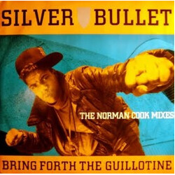 Silver Bullet Bring Forth The Guillotine (The Norman Cook Mixes) USED VINYL 12INCH 45 RPM SINGLE