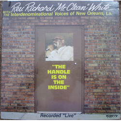 Rev. Richard 'Mr. Clean' White / The Interdenominational Voices Of New Orleans, La. The Handle Is On The Inside Vinyl LP USED