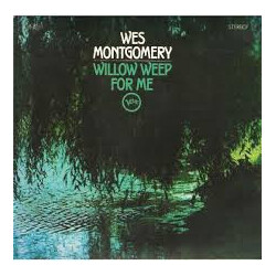 Wes Montgomery Willow Weep For Me Vinyl LP USED