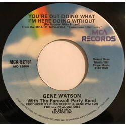 Gene Watson You're Out Doing What I'm Here Doing Without / You're Just Another Beer Drinkin' Song USED VINYL 7INCH 45 RPM