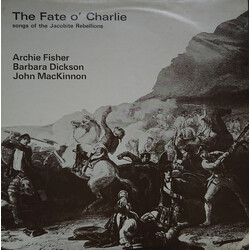 Archie Fisher / Barbara Dickson / John MacKinnon The Fate O' Charlie (Songs Of The Jacobite Rebellions) Vinyl LP USED