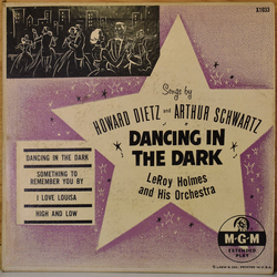 LeRoy Holmes Orchestra Songs by Howard Dietz and Arthur Schwartz: Dancing in the Dark USED VINYL 7INCH 45 RPM EP