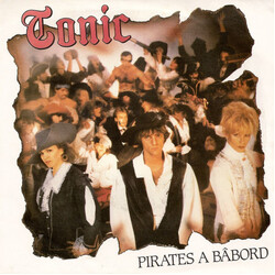 Tonic (6) Pirates A Bâbord USED VINYL 7INCH 45 RPM SINGLE STEREO