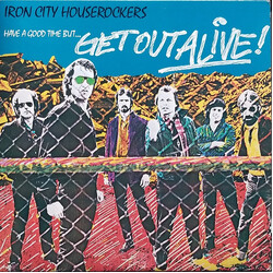Iron City Houserockers Have A Good Time (But Get Out Alive) Vinyl LP USED