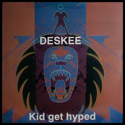 Deskee Kid Get Hyped Vinyl 12" USED