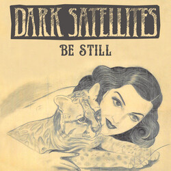 Dark Satellites Be Still Vinyl LP USED