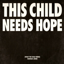 Hannah Jones What The Child Needs (The Love To Infinity Mixes) Vinyl 12" USED