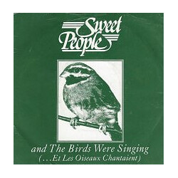 Sweet People Et Les Oiseaux Chantaient (... And The Birds Were Singing) Vinyl 7" USED