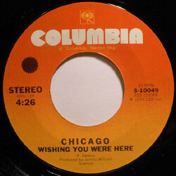 Chicago (2) Wishing You Were Here USED VINYL 7INCH 45 RPM SINGLE STYRENE
