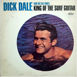 Dick Dale & His Del-Tones King Of The Surf Guitar Vinyl LP USED