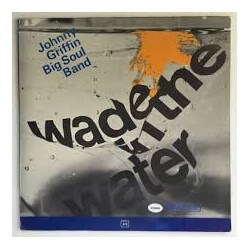 Johnny Griffin's Big Soul-Band Wade In The Water Vinyl LP USED