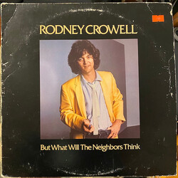 Rodney Crowell But What Will The Neighbors Think Vinyl LP USED