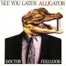Dr. Feelgood See You Later Alligator Vinyl 7" USED