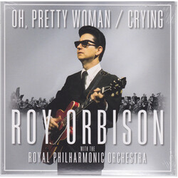 Roy Orbison / The Royal Philharmonic Orchestra Oh, Pretty Woman / Crying USED VINYL 7INCH 45 RPM SINGLE LIMITED EDITION