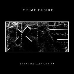 Crime Desire Every Day...In Chains USED VINYL 12INCH
