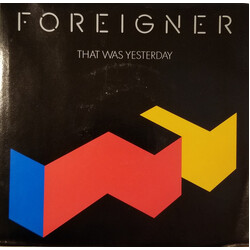 Foreigner That Was Yesterday USED VINYL 7INCH SINGLE 45 RPM