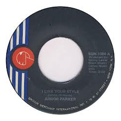 Little Junior Parker I Like Your Style Vinyl 7" USED