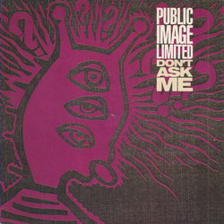 Public Image Limited Don't Ask Me Vinyl 7" USED