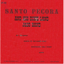 Santo Pecora And His Dixie Land Jazz Band My Lou'siana / March Of The Mardi Gras / Mahogany Hall Stomp / Listen USED VINYL 7INCH 45 RPM EP