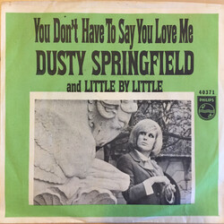 Dusty Springfield You Don't Have To Say You Love Me Vinyl 7" USED