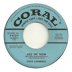 Steve Lawrence (2) Kiss Me Now (We'll Get Acquainted Later) / How Do I Break Away From You (Without Breaking My Heart) USED VINYL 7INCH 45 RPM PROMO