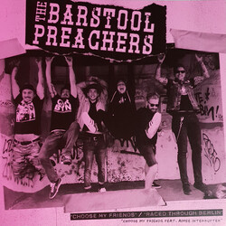 The Bar Stool Preachers Choose My Friends / Raced Through Berlin USED VINYL 7INCH SPECIAL EDITION