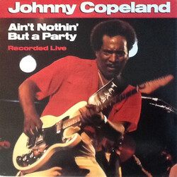 Johnny Copeland Ain't Nothin' But A Party Vinyl LP USED