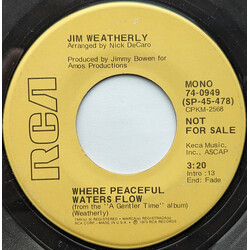 Jim Weatherly Where Peaceful Waters Flow USED VINYL 7INCH 45 RPM PROMO STEREO MONO