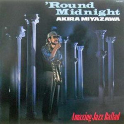 Akira Miyazawa 'Round Midnight - Amazing Jazz Ballad Vinyl LP USED